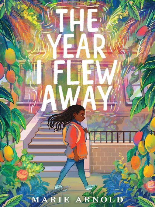 Title details for The Year I Flew Away by Marie Arnold - Available